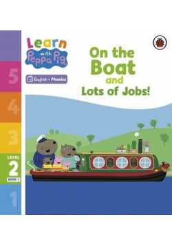 Learn with Peppa Pig Phonics Level 2 Book 1 On the Boat and Lots of Jobs!