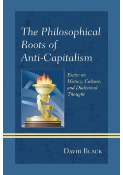 The Philosophical Roots of Anti-Capitalism