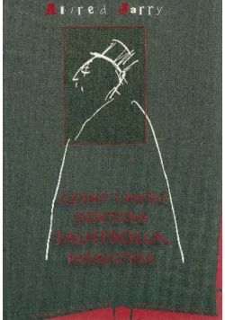 Czyny i myśli doktora Faustrolla patafizyka