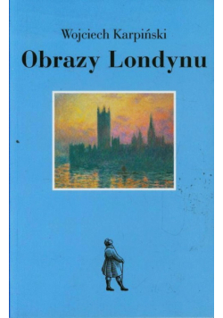 Karpiński Wojciech - Obrazy Londynu