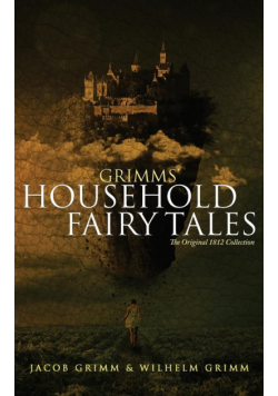 Grimms' Household Fairy Tales