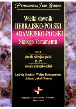 Wielki słownik hebrajsko-polski i aramejsko  - polski  Starego Testamentu   Tom II