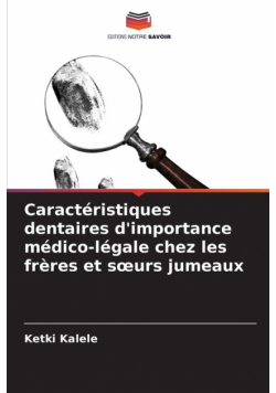 Caractéristiques dentaires d'importance médico-légale chez les frères et sœurs jumeaux