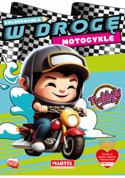 Kolorowanka Motocykle z naklejkami. W drogę