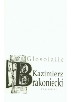 Brakoniecki Kazimierz - Glosolalie