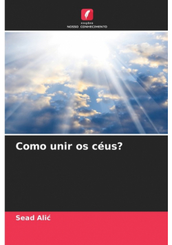 Como unir os céus?