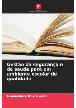 Gestão da segurança e da saúde para um ambiente escolar de qualidade