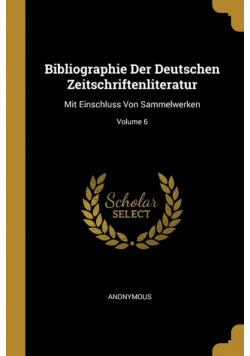 Bibliographie Der Deutschen Zeitschriftenliteratur