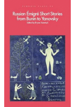Russian Emigre Short Stories from Bunin to Yanovsky