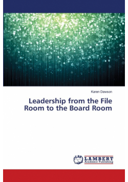 Leadership from the File Room to the Board Room