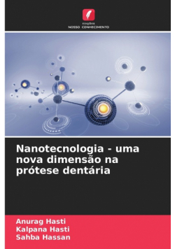 Nanotecnologia - uma nova dimensão na prótese dentária