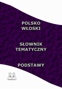 Polsko Włoski Słownik Tematyczny Podstawy