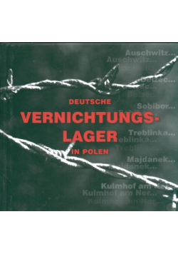 Deutsche Vernichtungslager in Polen Niemieckie miejsca zagłady w Polsce wersja niemiecka