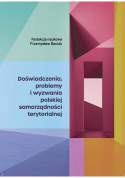 Doświadczenia, problemy i wyzwania polskiej samorządności terytorialnej