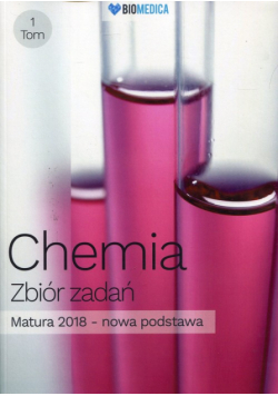 Chemia Zbiór zadań Tom 1 Matura 2018