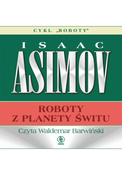 Roboty (#4). Roboty z planety Świtu