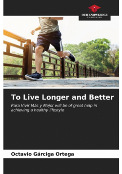 To Live Longer and Better
