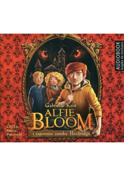 Alfie Bloom i tajemnice zamku Hexbridge