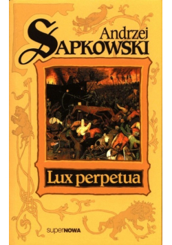 Lux perpetua Trylogia Husycka Tom 3