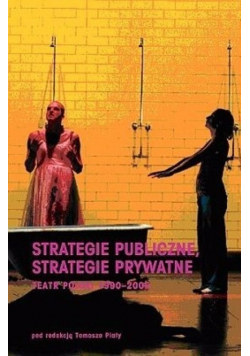 Strategie publiczne strategie prywatne teatr polski 1990  2005