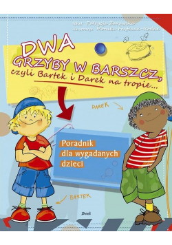 Dwa grzyby w barszcz, czyli Bartek i Darek na tropie...