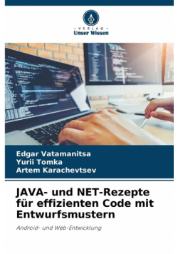JAVA- und NET-Rezepte für effizienten Code mit Entwurfsmustern