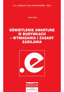 Oświetlenie awaryjne w budynkach - wymagania i zasady zasilania