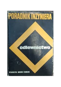 Poradnik inżyniera odlewnictwo