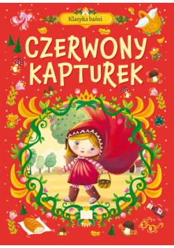 Czerwony Kapturek. Klasyka baśni