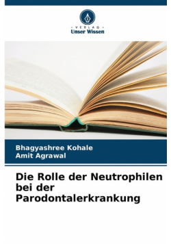 Die Rolle der Neutrophilen bei der Parodontalerkrankung