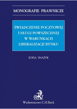 Świadczenie pocztowej usługi powszechnej w warunkach liberalizacji rynku