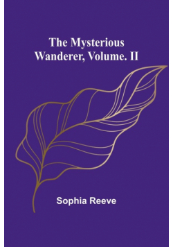 The Mysterious Wanderer, Volume. II