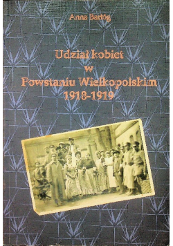 Udział kobiet w Powstaniu Wielkopolskim 1918 1919