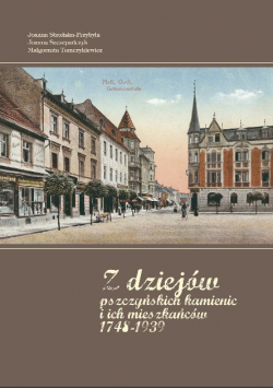 Z dziejów pszczyńskich kamienic i ich mieszkańców 1748 1939