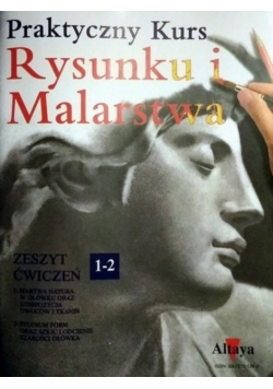 Praktyczny kurs rysunku i malarstwa Zeszyt 1 - 2