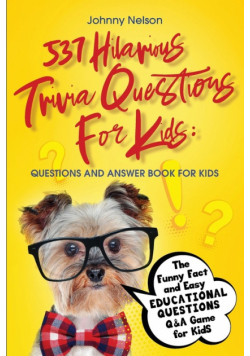 537 Hilarious Trivia Questions for Kids