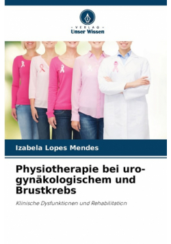 Physiotherapie bei uro-gynäkologischem und Brustkrebs