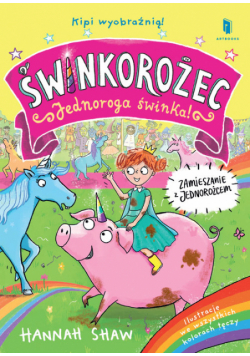Świnkorożec Jednoroga świnka! Zamieszanie z jednorożcem