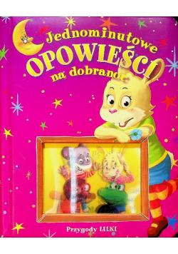 Jednominutowe opowieści na dobranoc Przygody Lilki
