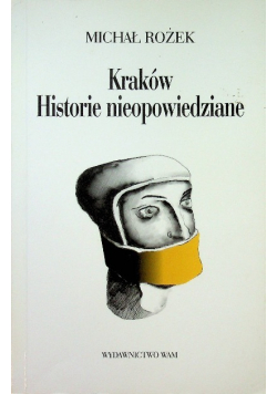 Kraków. Historie nieopowiedziane