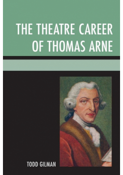 The Theatre Career of Thomas Arne