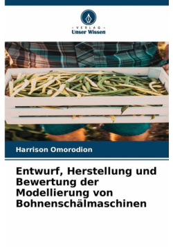 Entwurf, Herstellung und Bewertung der Modellierung von Bohnenschälmaschinen