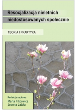 Resocjalizacja nieletnich niedostosowanych społecznie