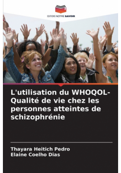 L'utilisation du WHOQOL- Qualité de vie chez les personnes atteintes de schizophrénie