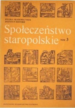 Społeczeństwo staropolskie, t. III