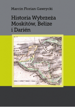 Historia Wybrzeża Moskitów Belize i Darien