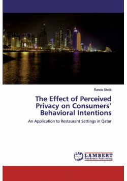 The Effect of Perceived Privacy on Consumers' Behavioral Intentions