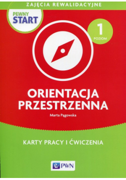 Pewny start Orientacja przestrzenna Poziom 1 Karty pracy i ćwiczenia