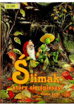 Ślimak który się speszył i inne bajki