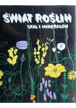 Świat roślin skał i minerałów